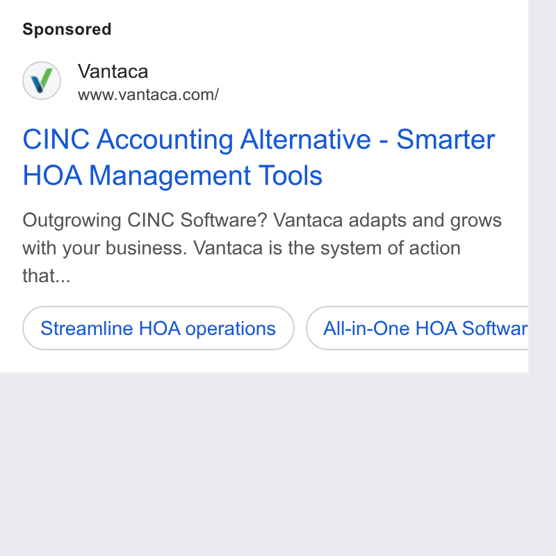 Vantaca ad on Google Ads: CINC Accounting Alternative - Smarter HOA Management Tools Outgrowing CINC Software? Vantaca adapts and grows with your business. Vantaca is the system of action that... Streamiine HOA operations (Altin-One HOA Softwar b