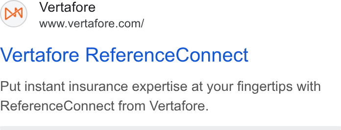 Vertafore ad on Google Ads: Vertafore Reference Connect Put instant insurance expertise at your fingertips with Reference Connect from Vertafore.
