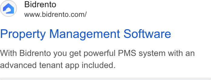 Bidrento ad on Google Ads: Property Management Software With Bidrento you get powerful PMS system with an advanced tenant app included.