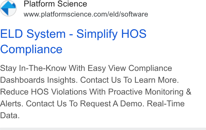 Platform Science ad on Google Ads: ELD System - Simplify HOS Compliance Stay In-The-Know With Easy View Compliance Dashboards Insights. Contact Us To Learn More. Reduce HOS Violations With Proactive Monitoring & Alerts. Contact Us To Request A Demo. Real-Time Data.