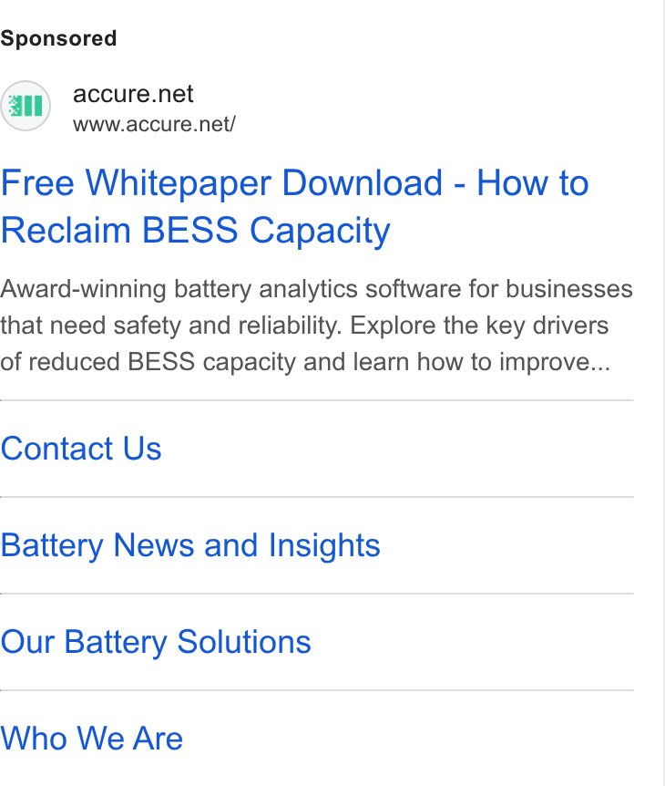 ACCURE Battery Intelligence ad on Google Ads: www.accure.net/ Free Whitepaper Download - How to Reclaim BESS Capacity Award-winning battery analytics software for businesses that need safety and reliability. Explore the key drivers of reduced BESS capacity and learn how to improve... Contact Us Battery News and Insights Our Battery Solutions Who We Are