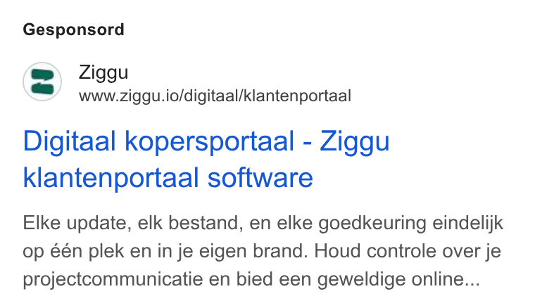 Ziggu ad on Google Ads: Gesponsord Ziggu www.ziggu.io/digitaal/klantenportaal Digitaal kopersportaal - Ziggu klantenportaal software Elke update, elk bestand, en elke goedkeuring eindelijk op één plek en in je eigen brand. Houd controle over je projectcommunicatie en bied een geweldige online...
