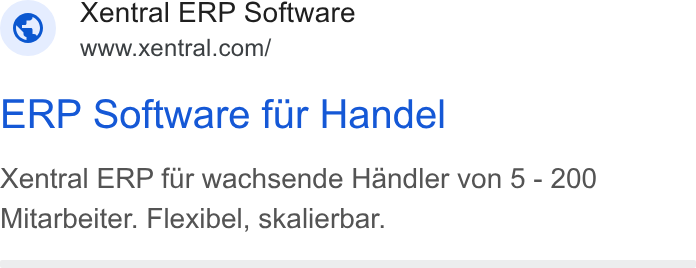 Xentral ad on Google Ads: Xentral ERP Software ERP Software fur Handel Xentral ERP fur wachsende Handler von 5 - 200 Mitarbeiter. Flexibel, skalierbar.