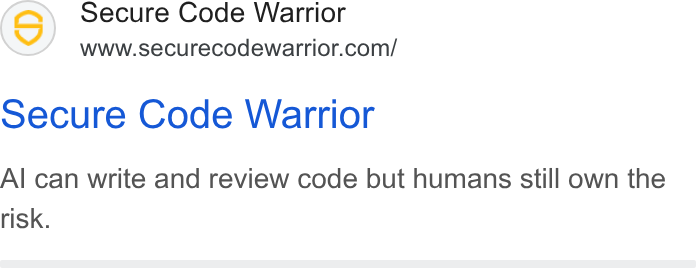 Secure Code Warrior ad on Google Ads: Secure Code Warrior Al can write and review code but humans still own the risk.