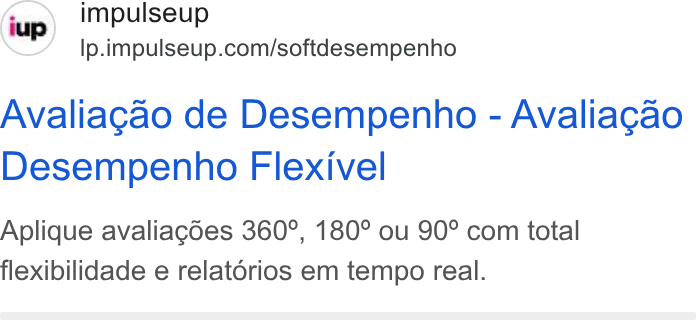ImpulseUP ad on Google Ads: Avaliagao de Desempenho - Avaliagao Desempenho Flexivel Aplique avaliagdes 360°, 180° ou 90° com total flexibilidade e relatérios em tempo real.