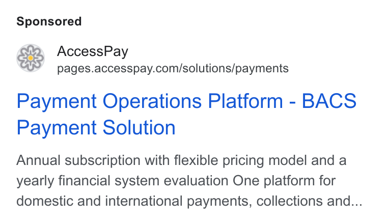 AccessPay ad on Google Ads: Payment Operations Platform - BACS Payment Solution Annual subscription with flexible pricing model and a yearly financial system evaluation One platform for domestic and international payments, collections and...