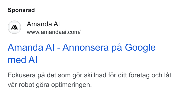 Amanda AI ad on Google Ads: Sponsrad Amanda Al - Annonsera pa Google med Al Fokusera pa det som gor skillnad fér ditt foretag och lat var robot géra optimeringen.