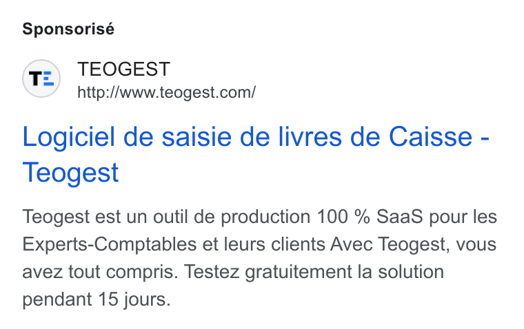 Teogest ad on Google Ads: Sponsorisé Logiciel de saisie de livres de Caisse - Teogest Teogest est un outil de production 100 % Saa S pour les Experts-Comptables et leurs clients Avec Teogest, vous avez tout compris. Testez gratuitement la solution pendant 15 jours.