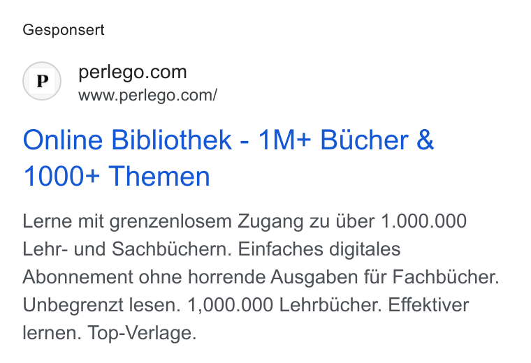 Perlego ad on Google Ads: www.perlego.com/ Online Bibliothek - 1M+ Bucher & 1000+ Themen Lerne mit grenzenlosem Zugang zu Uber 1.000.000 Lehr- und Sachbuchern. Einfaches digitales Abonnement ohne horrende Ausgaben fiir Fachbucher. Unbegrenzt lesen. 1,000.000 Lehrbucher. Effektiver lernen. Top-Verlage.