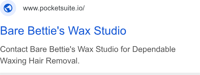 PocketSuite ad on Google Ads: www.pocketsuite.io/ Bare Bettie's Wax Studio Contact Bare Bettie's Wax Studio for Dependable Waxing Hair Removal.