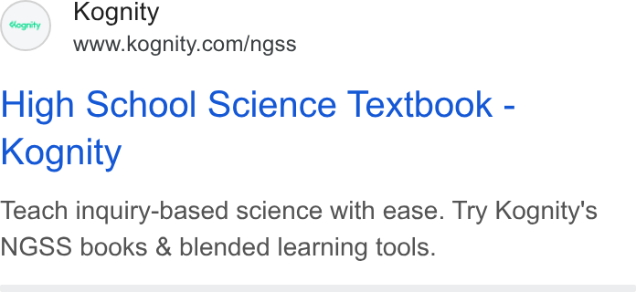 Kognity ad on Google Ads: High School Science Textbook - Kognity Teach inquiry-based science with ease. Try Kognity's NGSS books & blended learning tools.