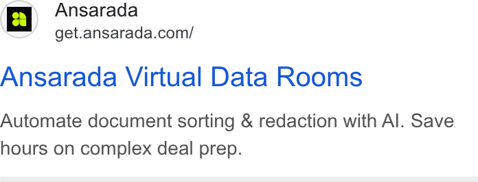 Ansarada ad on Google Ads: Ansarada Virtual Data Rooms Automate document sorting & redaction with Al. Save hours on complex deal prep.