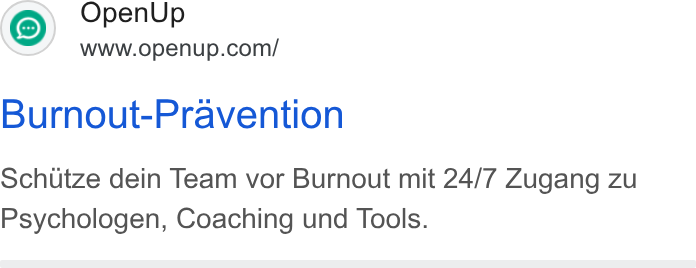 OpenUp ad on Google Ads: Burnout-Pravention Schutze dein Team vor Burnout mit 24/7 Zugang Zu Psychologen, Coaching und Tools.