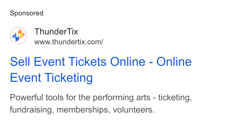 ThunderTix ad on Google Ads: Sell Event Tickets Online - Online Event Ticketing Powerful tools for the performing arts - ticketing, fundraising, memberships, volunteers.