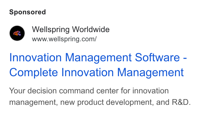 Wellspring Worldwide ad on Google Ads: Innovation Management Software - Complete Innovation Management Your decision command center for innovation management, new product development, and R& D.