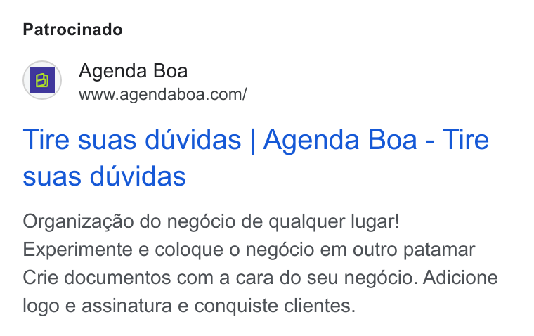 Agenda Boa ad on Google Ads: Patrocinado Tire suas duvidas | Agenda Boa - Tire suas duvidas Organiza¢gao do negécio de qualquer lugar! Experimente e coloque 0 negocio em outro patamar Crie documentos com a cara do seu negocio. Adicione logo e assinatura e conquiste clientes.