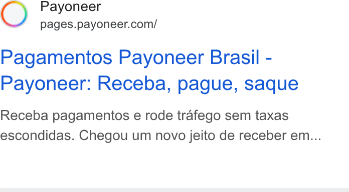 Payoneer ad on Google Ads: Pagamentos Payoneer Brasil - Payoneer: Receba, pague, saque Receba pagamentos e rode trafego sem taxas escondidas. Chegou um novo jeito de receber em...