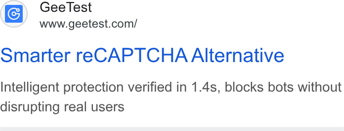 GeeTest ad on Google Ads: Smarter re CAPTCHA Alternative Intelligent protection verified in 1.4s, blocks bots without disrupting real users