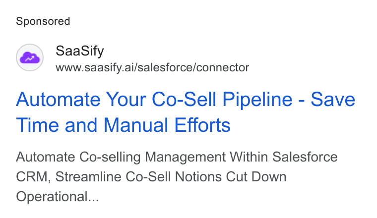 SaaSify ad on Google Ads: Saa Sify www.saasify.ai/salesforce/connector Automate Your Co-Sell Pipeline - Save Time and Manual Efforts Automate Co-selling Management Within Salesforce CRM, Streamline Co-Sell Notions Cut Down Operational...