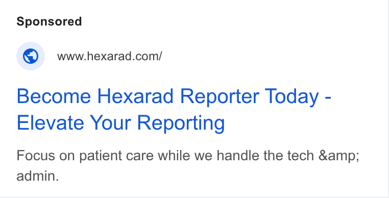 Hexarad ad on Google Ads: Become Hexarad Reporter Today - Elevate Your Reporting Focus on patient care while we handle the tech &amp; admin.