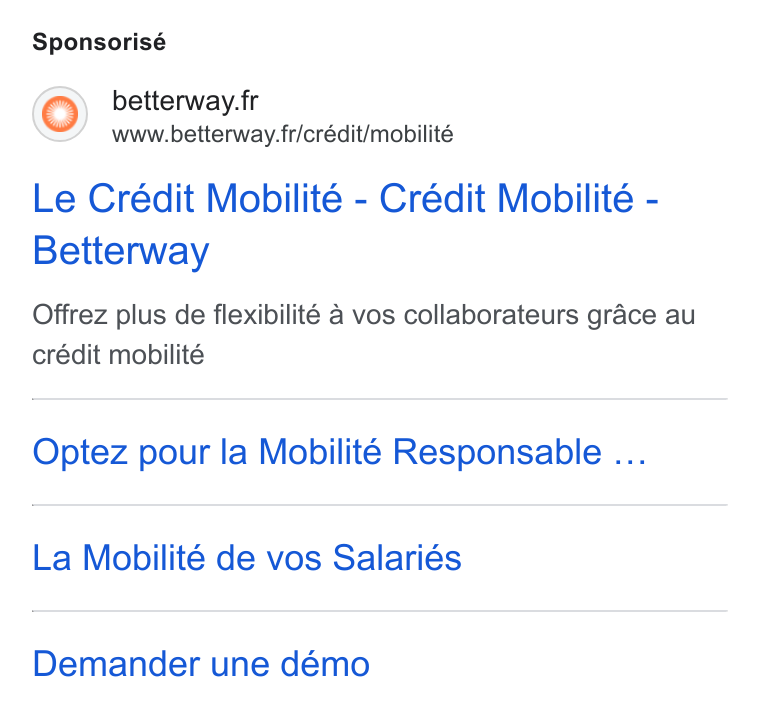 Betterway ad on Google Ads: www.betterway.fr/crédit/mobilité Le Crédit Mobilité - Crédit Mobilité - Betterway Offrez plus de flexibilité 4 vos collaborateurs grace au crédit mobilité Optez pour la Mobilité Responsable ... La Mobilité de vos Salariés Demander une démo