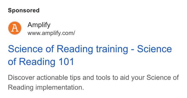 Amplify ad on Google Ads: Science of Reading training - Science of Reading 101 Discover actionable tips and tools to aid your Science of Reading implementation.