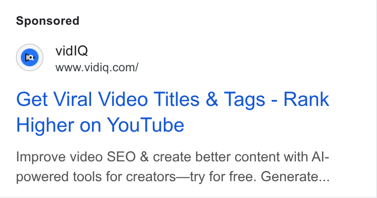 vidIQ ad on Google Ads: Get Viral Video Titles & Tags - Rank Higher on You Tube Improve video SEO & create better content with Al- powered tools for creators—try for free. Generate...