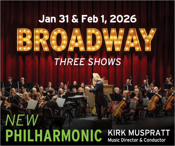 Ad: The New Philharmonic: Broadway – Three Shows, January 31 and February 1, 2026, conducted by Music Director Kirk Muspratt, with an orchestra performing on stage.