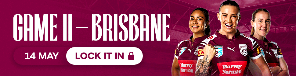 Game ll - Brisbane May 14 LOCK IT IN