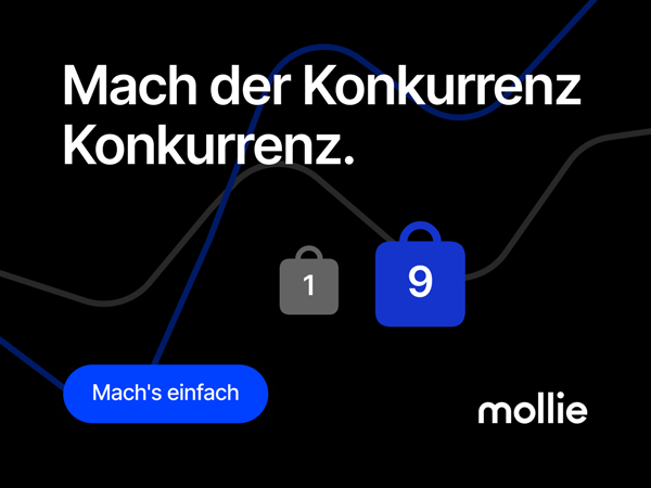 mollie - Mach der Konkurrenz Konkurrenz.