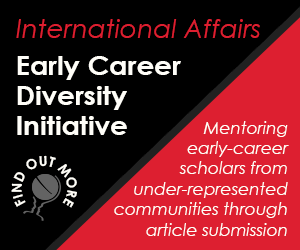 International Affairs. Early Career Diversity initiative. Mentoring early-career scholars from under-represented communities through article submission. Find out more.