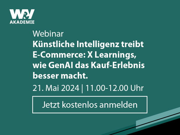 Webinar - Künstliche Intelligenz treibt E-Commerce: X Learnings, wie GenAI das Kauf-Erlebnis besser macht. 21. Mai 2024, 11.00 - 12.00 Uhr