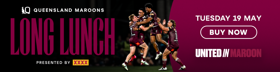 Queensland Maroons LONG LUNCH - Tuesday 19 May BOOK NOW